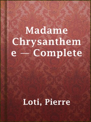 cover image of Madame Chrysantheme — Complete